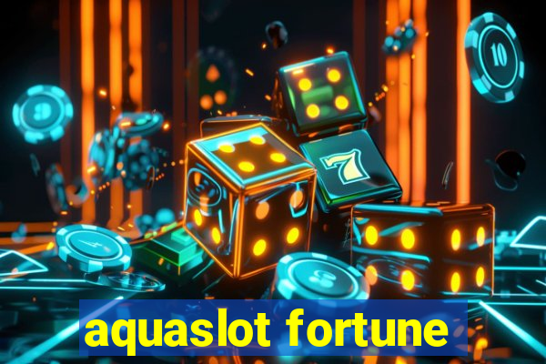 aquaslot fortune